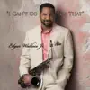 Edgar Wallace Jr. - I Can't Go for That - Single